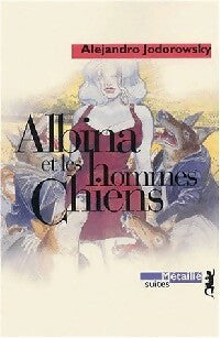 Livrenpoche : Albina et les hommes-chiens - Alexandro Jodorowsky - Livre