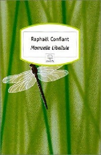 Livrenpoche : Mamzelle libellule - Raphaël Confiant - Livre