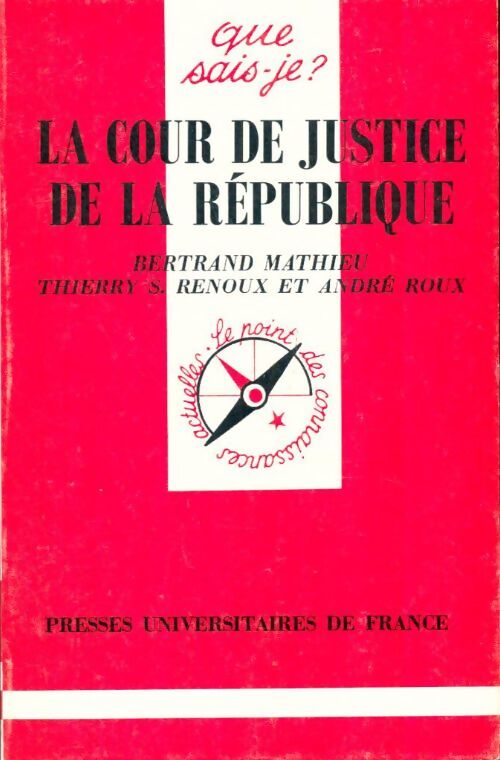 Livrenpoche : La cour de justice de la République - Bertrand Mathieu, André Roux, Thierry Renoux - Livre