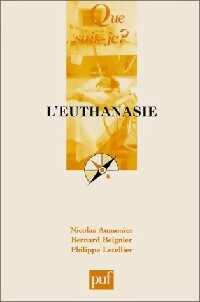 L'euthanasie - Bernard Beignier ; Nicolas Aumonier ; Philippe Letellier -  Que sais-je - Livre