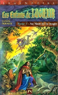 Livrenpoche : Les enfants de Lugheir Tome I : Au nom de la magie - Isabelle Pernot - Livre