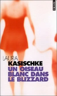 Livrenpoche : Un oiseau blanc dans le blizzard - Laura Kasischke - Livre