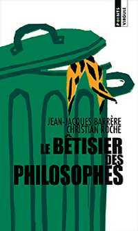 Livrenpoche : Le bêtisier des philosophes - Jean-Jacques Barrère, Christian Roche - Livre