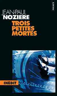 Livrenpoche : Trois petites mortes - Jean-Paul Nozière - Livre