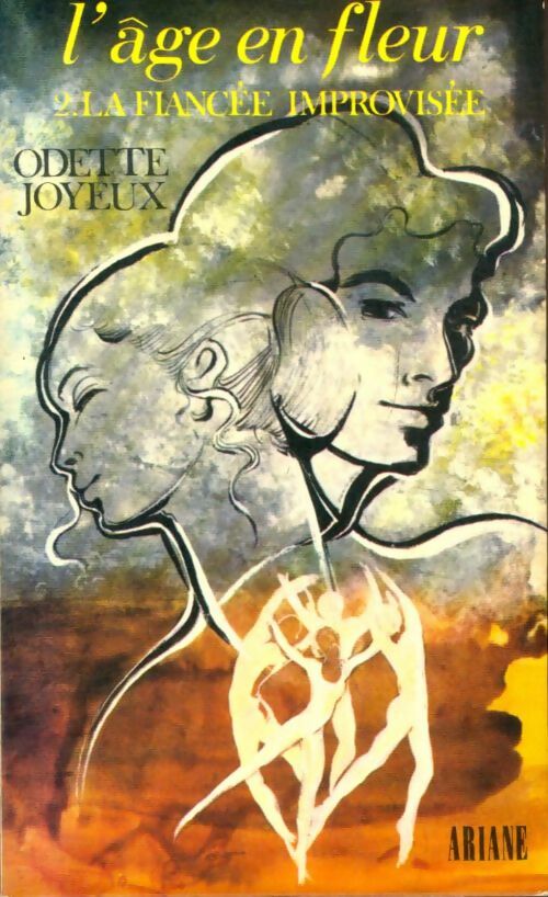 Livrenpoche : L'âge en fleur Tome II : La fiancée improvisée - Odette Joyeux - Livre