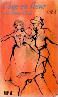 Livrenpoche : L'âge en fleur Tome III : Le beau rôle - Odette Joyeux - Livre
