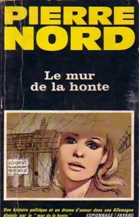 Livrenpoche : Le mur de la honte - Pierre Nord - Livre