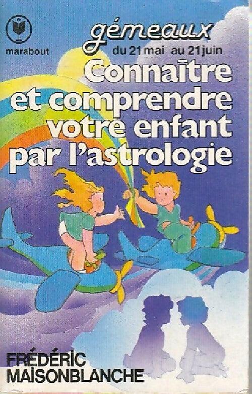 Connaître et comprendre votre enfant par l'astrologie, Gémeaux - Frédéric Maisonblanche -  Service - Livre