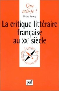 Livrenpoche : La critique littéraire française au XXe siècle - Michel Jarrety - Livre