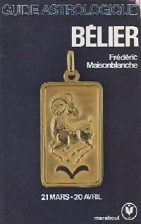 Livrenpoche : Guide astrologique, Bélier - Frédéric Maisonblanche - Livre