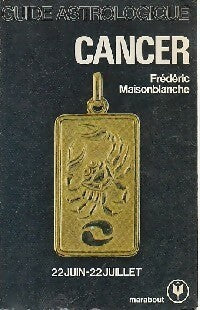 Livrenpoche : Guide astrologique, Cancer - Frédéric Maisonblanche - Livre