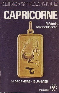 Livrenpoche : Guide astrologique, Capricorne - Frédéric Maisonblanche - Livre