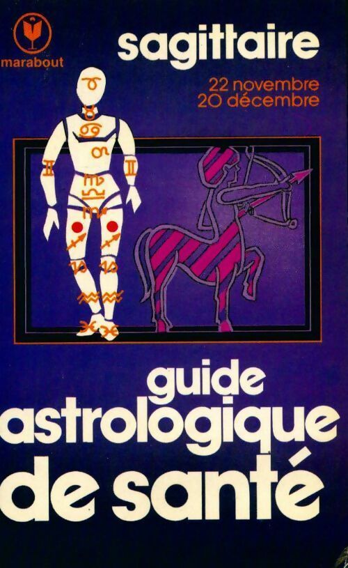 Livrenpoche : Guide astrologique de santé : Sagittaire - G Cyrus - Livre