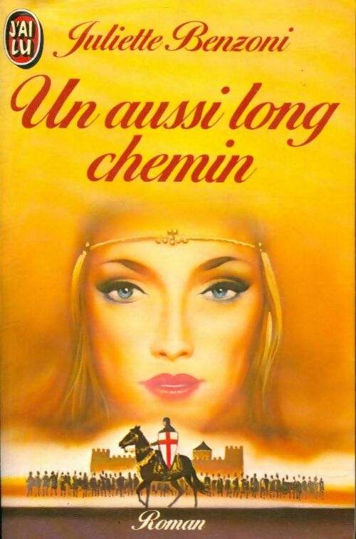 Livrenpoche : Un aussi long chemin - Juliette Benzoni, Juliette Benzoni - Livre