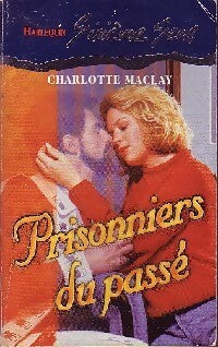 Prisonniers du passé - Charlotte Maclay - Livre
