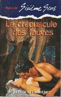 Le crépuscule des fauves - Rebecca Flanders - Livre