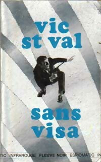 Vic Saint Val sans visa - Gilles Morris-Dumoulin -  Espiomatic - Livre