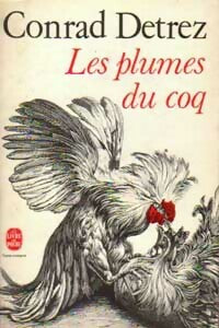 Livrenpoche : Les plumes du coq - Conrad Detrez - Livre