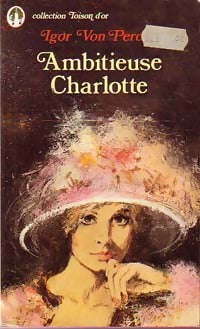 Livrenpoche : Ambitieuse Charlotte - Igor Von Pucha - Livre