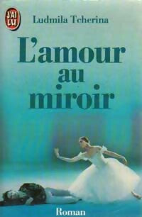 Livrenpoche : L'amour au miroir - Ludmila Tcherina - Livre