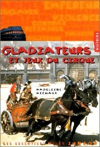 Livrenpoche : Gladiateurs et jeux du cirque - Madeleine Michaux - Livre
