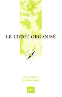 Livrenpoche : Le crime organisé - Xavier Raufer, Stéphane Quéré - Livre