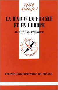 La radio en France et en Europe - Manuel Ramberger -  Que sais-je - Livre