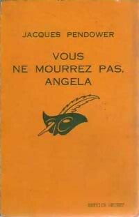 Vous ne mourrez pas, Angela - Jacques Pendower -  Service Secret - Livre