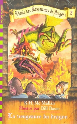 L'école des massacreurs de dragons Tome II : La vengeance du dragon - Kate H. McCullan -  Folio Cadet - Livre