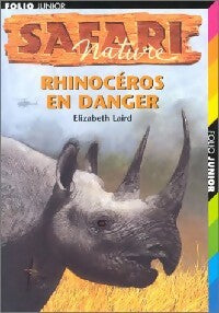 Livrenpoche : Safari Nature Tome IV : Rhinocéros en danger - Elizabeth Laird - Livre