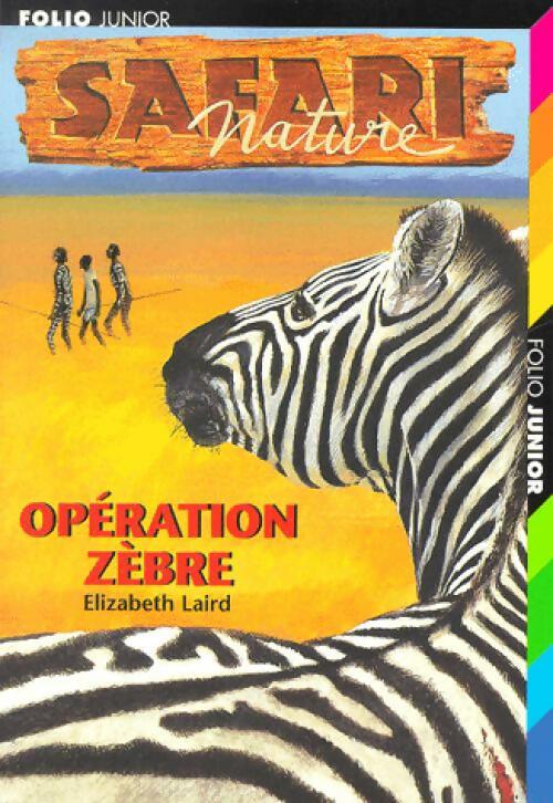 Livrenpoche : Safari Nature Tome VI : Opération zèbre - Elizabeth Laird - Livre