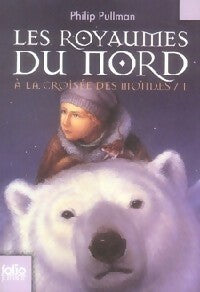 Livrenpoche : A la croisée des Mondes Tome I : Les royaumes du nord - Philip Pullman - Livre