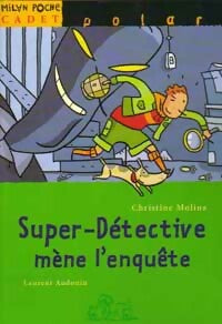 Livrenpoche : Super-Détective mène l'enquête - Christine Molina, Laurent Audouin - Livre