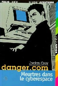 Livrenpoche : Danger.com Tome II : Meurtres dans le cyberespace - Jordan Cray - Livre