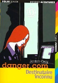 Livrenpoche : Danger.com Tome III : Destinataire inconnu - Jordan Cray - Livre
