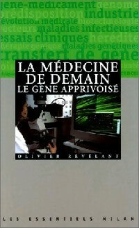 Livrenpoche : La médecine de demain, le gène apprivoisé - Olivier Revelant - Livre