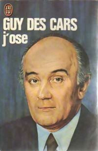 Livrenpoche : J'ose - Guy Des Cars - Livre