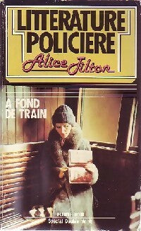 Livrenpoche : A fond de train - Alice Tilton - Livre