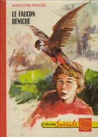 Le faucon déniché - Jean-Côme Noguès -  Spirale - Livre