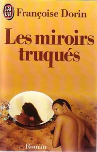 Les miroirs truqués - Françoise Dorin -  J'ai Lu - Livre