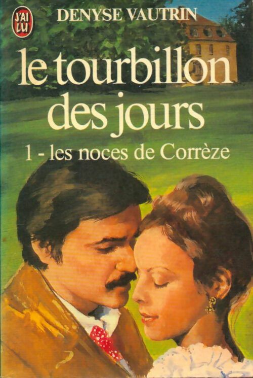 Livrenpoche : Le tourbillon des jours Tome I : Les noces de Corrèze - Denyse Vautrin - Livre