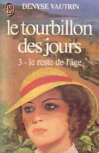 Livrenpoche : Le tourbillon des jours Tome III : Le reste de l'âge - Denyse Vautrin - Livre