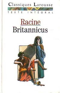 Britannicus - Jean Racine ; Racine -  Classiques Larousse - Livre