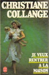 Je veux rentrer à la maison - Christiane Collange -  Le Livre de Poche - Livre