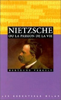 Livrenpoche : Nietzsche ou la passion de la vie - Bertrand Vergely - Livre