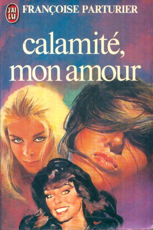 Livrenpoche : Calamité, mon amour - Françoise Parturier - Livre