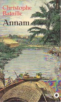 Livrenpoche : Annam - Christophe Bataille - Livre