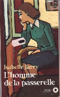 Livrenpoche : L'homme de la passerelle - Isabelle Jarry - Livre