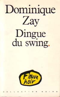 Livrenpoche : Dingue du swing - Dominique Zay - Livre