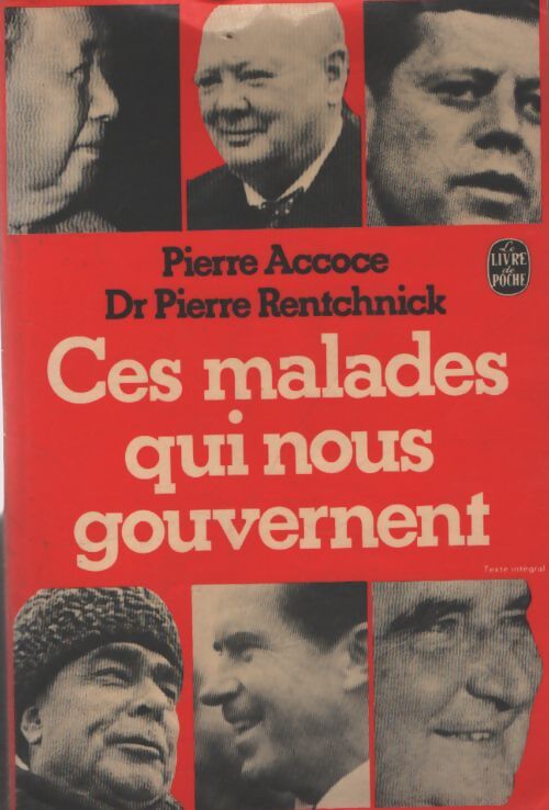 Ces malades qui nous gouvernent - Pierre Accoce, Dr Pierre Rentchnick - Livre